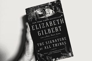 Convergence — The Signature of All Things by Elizabeth Gilbert
