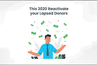 Start your 2020 by reactivating your lapsed donors — here’s how!