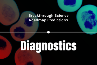 Diagnosing the Future: Prime Movers Labs predicts Medical Diagnostics breakthroughs to year 2050