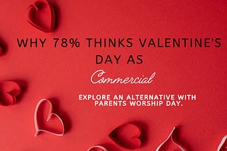 Valentine’s Day Commercialization: Beyond the Hype and Towards Genuine Celebrations