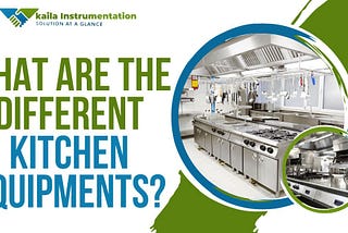 What are the Different Kitchen Equipments?