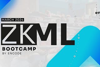 zkML Bootcamp March 2024 Summary