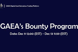 GAEA’s December Bounty Program