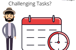 How To Manage Time For Challenging Tasks?