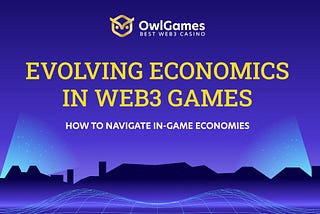 Evolving Economics in Web3 Games: How to Navigate In-Game Economies