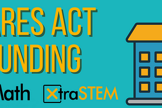 Put CARES Act funds to good, practical use in your school or district