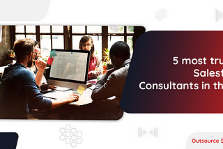 5 most trusted Salesforce Consultants in UK