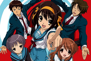 I watched the Haruhi Suzumiya series