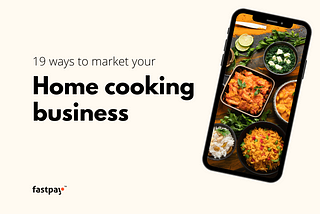 19 ways to market your home cooking business