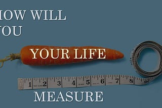 HOW WILL YOU MEASURE YOUR LIFE?《你要如何衡量你的人生?》
