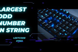 Largest Odd Number in String — Leetcode #1903