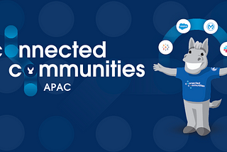 Connected Communities APAC Recap