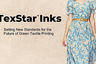 TexStar Inks: Setting New Standards for the Future of Textile Printing