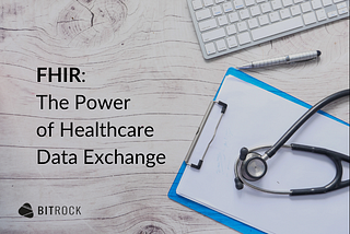 FHIR: The Power of Healthcare Data Exchange