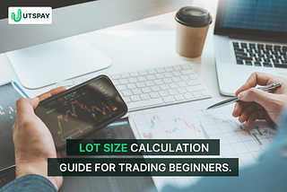 Lot Size Calculator Guide for Trading Beginner