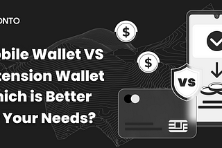 Mobile Wallet vs. Extension Wallet: Which One Should You Opt For?