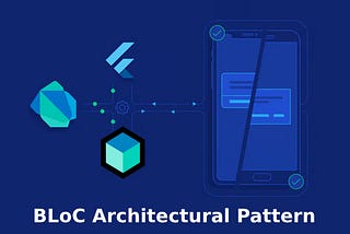 Understanding the BLoC Architectural Pattern in Flutter