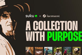 Farmsent & Suku: A Collection with Purpose Fully Minted in 51 hours