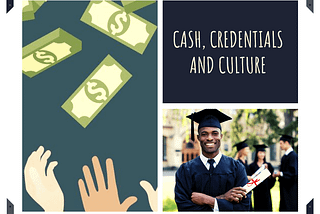 What Are Your Cash, Credentials & Culture?