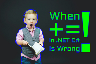 += Not Good Wrong Bad DotNet .NET CSharp C# Code Coding Programming Software Design Patterns Development Engineering Architecture Best Practice Knowledge Achievement Ahmed Tarek