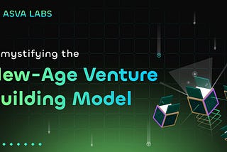 The Powerhouse of Innovation: Unveiling the Asva Labs Venture Studio