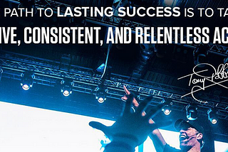 Tony Robbins Quote: The Path to LASTING SUCCES is…
