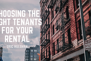 Choosing the Right Tenants for Your Rental
