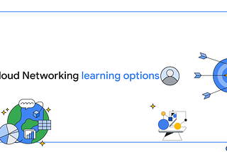 How to learn networking on Google Cloud — step by step guide