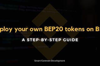 How to create your own BEP20 tokens on Binance Smart Chain (BSC)