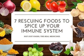 7 Rescuing Foods to Spice-Up Your Immune System