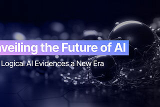 Unveiling the Future of AI: Tau’s Logical AI Evidences a New Era