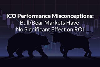 ICO Returns Are Unaffected by Bear Markets, Research Shows