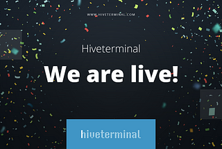 Hiveterminal: WE ARE LIVE!