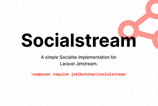 Socialstream — Laravel Socialite Meets Jetstream