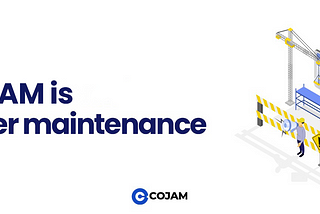 Maintenance of COJAM