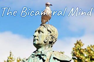 The Bicameral Mind — A Blessing?