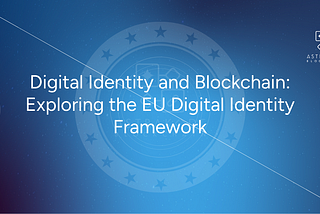 Digital Identity and Blockchain: Exploring the EU Digital Identity Framework