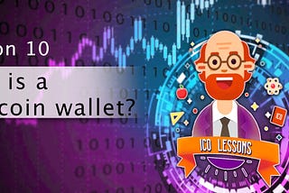 ✅Lesson 10| What is a bitcoin wallet?