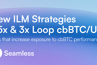 Introducing the cbBTC/USDC 1.5x & 3x Long ILMs — Capitalizing on the market 🐂