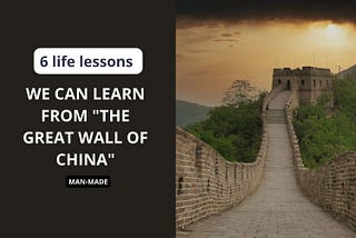6 Life Lessons from the Great Wall of China