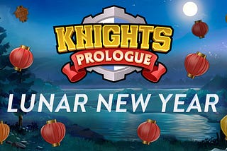 Knights: Prologue - Lunar New Year Event