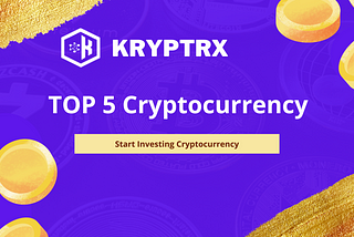 Top 5 Cryptocurrencies to invest right now