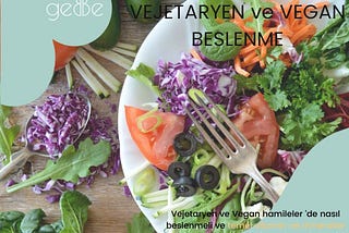 HAMİLELİKTE VEJETARYEN VE VEGAN BESLENME