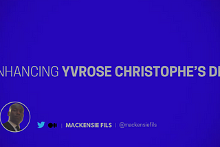 Enhancing Yvrose Christophe’s DNA