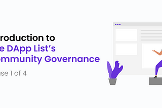 Introducing The DApp List, Governance & More!