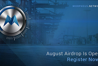 Morpheus.Network’s August Airdrop — Register for Bonus MRPH Tokens!