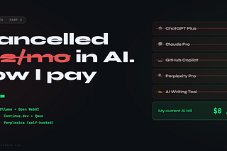 I Cancelled ChatGPT, Claude Pro, and Copilot. Here’s the $8/Month Setup I Use Instead