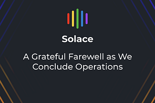 To the Valued Solace Community,