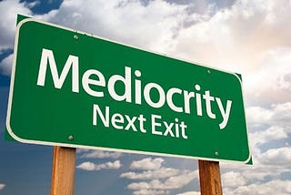 Ultimate Guide to Mediocrity
