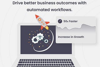 Drive Better Outcomes with Automated Workflows